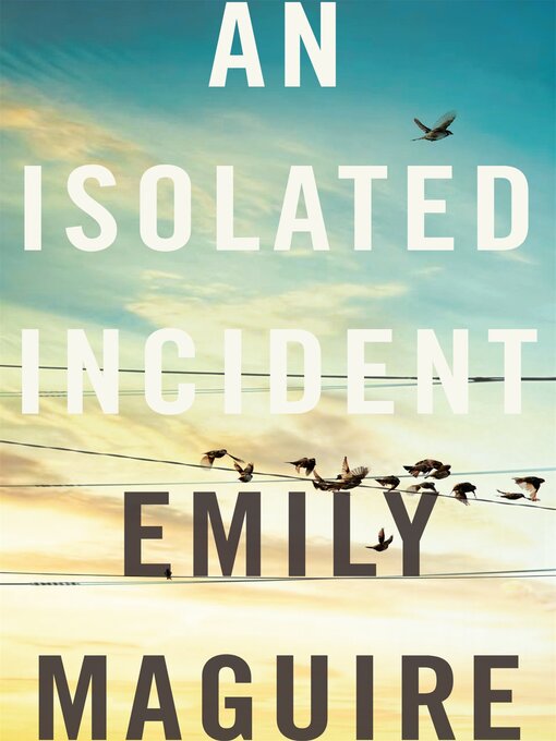 Title details for An Isolated Incident by Emily Maguire - Wait list